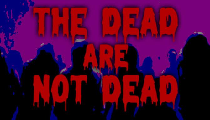 The Dead are Not Dead Free Download